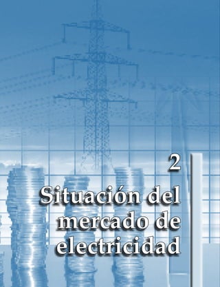 2
Situación del
 mercado de
 electricidad
 
