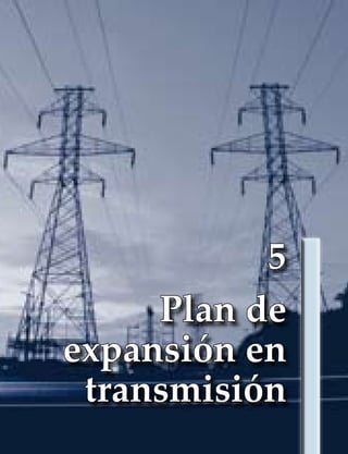 5
     Plan de
expansión en
 transmisión                   69
         Situación económica
 