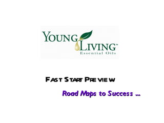 Fast Start Preview Road Maps to Success ... 