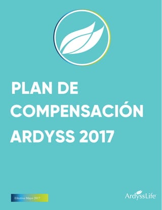 PLAN DE
Efectivo Mayo 2017
COMPENSACIÓN
ARDYSS 2017
 