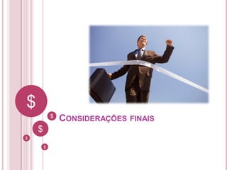 $
$
$
$
$
CONSIDERAÇÕES FINAIS
 