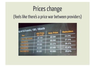 Prices change
(feels like there’s a price war between providers)
 