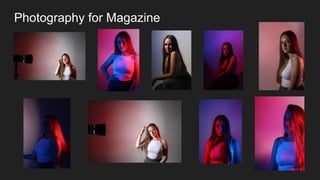 Photography for Magazine
 