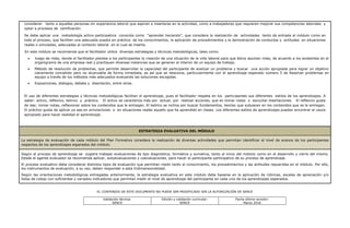 EL CONTENIDO DE ESTE DOCUMENTO NO PUEDE SER MODIFICADO SIN LA AUTORIZACIÓN DE SENCE
Validación técnica:
SENCE
Edición y validación curricular:
SENCE
Fecha última revisión:
Marzo 2016
considerar tanto a aquellas personas sin experiencia laboral que aspiran a insertarse en la actividad, como a trabajadores que requieren mejorar sus competencias laborales y
optar a procesos de certificación.
Se debe aplicar una metodología activo-participativa conocida como “aprender haciendo”, que considere la realización de actividades tanto de entrada al módulo como en
todo el proceso, que faciliten una adecuada puesta en práctica de los conocimientos, la aplicación de procedimientos y la demostración de conductas y actitudes en situaciones
reales o simuladas, adecuadas al contexto laboral en el cual se inserta.
En este módulo se recomienda que el facilitador utilice diversas estrategias y técnicas metodológicas, tales como:
 Juego de roles, donde el facilitador plantea a los participantes la creación de una situación de la vida laboral para que éstos asuman roles, de acuerdo a los existentes en el
organigrama de una empresa real y practiquen diversas instancias que se generan al interior de un equipo de trabajo.
 Método de resolución de problemas, que permite desarrollar la capacidad del participante de analizar un problema y buscar una acción apropiada para lograr un objetivo
claramente concebido pero no alcanzable de forma inmediata, es así que se relaciona, particularmente con el aprendizaje esperado número 5 de Resolver problemas en
equipo a través de los métodos más adecuados evaluando las soluciones escogidas.
 Exposiciones, diálogos, debate y disertación, entre otras.
El uso de diferentes estrategias y técnicas metodológicas facilitan el aprendizaje, pues el facilitador respeta en los participantes sus diferentes estilos de los aprendizajes. A
saber: activo, reflexivo, teórico y práctico. El activo se caracteriza más por actuar, por realizar acciones, que en tomar notas o escuchar disertaciones. El reflexivo gusta
de leer, tomar notas, reflexionar sobre los contenidos que le entregan. El teórico se inclina por buscar fundamentos, teorías que subyacen en los contenidos que se le entregan.
El práctico gusta de aplicar ya sea en simulaciones o en situaciones reales aquello que ha aprendido en clases. Los diferentes estilos de aprendizajes puedan encontrar el cauce
apropiado para hacer realidad el aprendizaje.
ESTRATEGIA EVALUATIVA DEL MÓDULO
La estrategia de evaluación de cada módulo del Plan Formativo considera la realización de diversas actividades que permitan identificar el nivel de avance de los participantes
respectos de los aprendizajes esperados del módulo.
Según el proceso de aprendizaje se sugiere trabajar evaluaciones de tipo diagnóstica, formativa y sumativa, tanto al inicio del módulo como en el desarrollo y cierre del mismo.
Desde el agente evaluador se recomienda aplicar, autoevaluaciones y coevaluaciones, para hacer al participante participativo de su proceso de aprendizaje.
El proceso evaluativo debe considerar distintos tipos de evaluación que permitan medir tanto el conocimiento, los procedimientos y las actitudes requeridas en el módulo. Por ello,
los instrumentos de evaluación, a su vez, deben responder a esta tridimensionalidad.
Según las orientaciones metodológicas entregadas anteriormente, la estrategia evaluativa en este módulo debe basarse en la aplicación de rúbricas, escalas de apreciación y/o
listas de cotejo con suficientes y variados indicadores que permitan medir el nivel de aprendizaje del participante en cada uno de los aprendizajes esperados.
 
