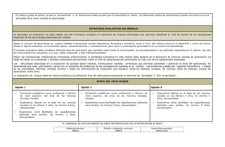 EL CONTENIDO DE ESTE DOCUMENTO NO PUEDE SER MODIFICADO SIN LA AUTORIZACIÓN DE SENCE
Validación técnica:
SENCE
Edición y validación curricular:
SENCE
Fecha última revisión:
Marzo 2016
El práctico gusta de aplicar ya sea en simulaciones o en situaciones reales aquello que ha aprendido en clases. Los diferentes estilos de aprendizajes puedan encontrar el cauce
apropiado para hacer realidad el aprendizaje.
ESTRATEGIA EVALUATIVA DEL MÓDULO
La estrategia de evaluación de cada módulo del Plan Formativo considera la realización de diversas actividades que permitan identificar el nivel de avance de los participantes
respectos de los aprendizajes esperados del módulo.
Según el proceso de aprendizaje se sugiere trabajar evaluaciones de tipo diagnóstica, formativa y sumativa, tanto al inicio del módulo como en el desarrollo y cierre del mismo.
Desde el agente evaluador se recomienda aplicar, autoevaluaciones y coevaluaciones, para hacer al participante participativo de su proceso de aprendizaje.
El proceso evaluativo debe considerar distintos tipos de evaluación que permitan medir tanto el conocimiento, los procedimientos y las actitudes requeridas en el módulo. Por ello,
los instrumentos de evaluación, a su vez, deben responder a esta tridimensionalidad.
Según las orientaciones metodológicas entregadas anteriormente, la estrategia evaluativa en este módulo debe basarse en la aplicación de rúbricas, escalas de apreciación y/o
listas de cotejo con suficientes y variados indicadores que permitan medir el nivel de aprendizaje del participante en cada uno de los aprendizajes esperados.
Las dificultades detectadas en la evaluación de proceso deben tratarse, introduciendo medidas correctivas que permitan posibilitar y potenciar el éxito del aprendizaje. Se
recomienda que cada participante cuente con un portafolio de evidencias de las competencias logradas en el módulo. Las evidencias pueden ser registros fotográficos y videos
de las actividades, informes, trabajos escritos y todos los instrumentos de evaluación que resuelva: listas de chequeo, pruebas, las rúbricas, listas de chequeo, escalas de
apreciación, entre otras.
La evaluación del módulo debe ser teórico-práctica y la calificación final del participante expresarse en términos de “Aprobado” o “Aún no aprobado”.
PERFIL DEL FACILITADOR
Opción 1 Opción 2 Opción 3
 Formación académica como profesional o técnico
de nivel superior, del área de las Ciencias
Sociales, titulado.
 Experiencia laboral en el área de las ciencias
sociales en los últimos 5 años, de mínimo 3 años,
demostrables.
 Experiencia como facilitador de capacitaciones
laborales para adultos, de mínimo 3 años,
demostrables.
 Formación académica como profesional o técnico de
nivel superior, del área de las Ciencias Sociales,
titulado.
 Experiencia como facilitador de capacitaciones laborales
para adultos, de mínimo 3 años, demostrables.
 Experiencia laboral en el área de las ciencias
sociales en los últimos 5 años, de mínimo 3
años, demostrables.
 Experiencia como facilitador de capacitaciones
laborales para adultos, de mínimo 3 años,
demostrables.
 