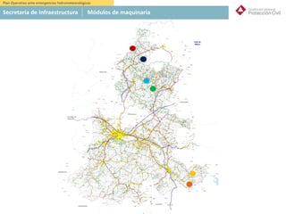 Plan Operativo ante emergencias hidrometeorológicas
Secretaría de Infraestructura Módulos de maquinaria
 