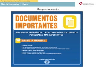 Mica para documentos
Plan Operativo ante emergencias hidrometeorológicas
Material informativo Flyers
911
 