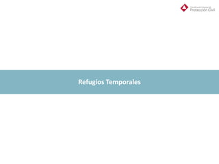 Refugios Temporales
 
