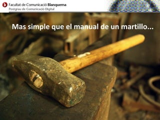Mas simple que el manual de un martillo...
 