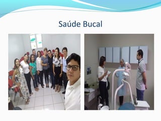Saúde Bucal
 