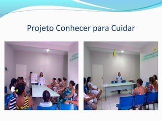 Projeto Conhecer para Cuidar
 