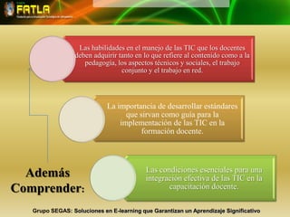 Al abordar esta tarea es necesario comprender: Grupo SEGAS: Soluciones en E-learning que Garantizan un Aprendizaje Significativo