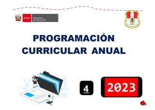 1
4
1
Grado
PROGRAMACIÓN
CURRICULAR ANUAL
2023
 