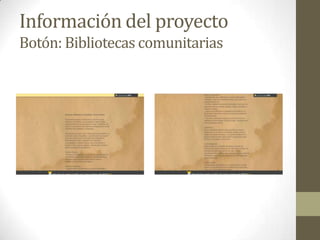 Información del proyecto
Botón: Bibliotecas comunitarias
 