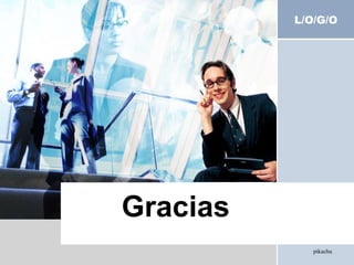 L/O/G/O
Gracias
pikachu
 