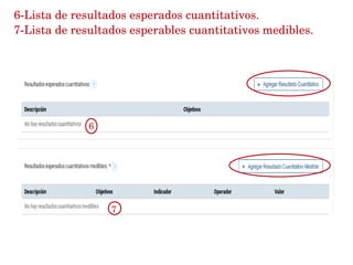 6­Lista de resultados esperados cuantitativos.
7­Lista de resultados esperables cuantitativos medibles. 
 
6
7
 