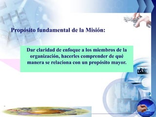 Innovación y las Tecnologías de Información y Comunicación (TICs)
Propósito fundamental de la Misión:
Dar claridad de enfo...