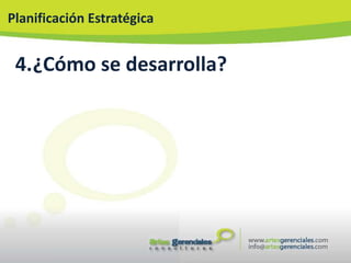 Planificación Estratégica


 4.¿Cómo se desarrolla?
 