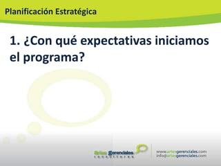 Planificación Estratégica


 1. ¿Con qué expectativas iniciamos
 el programa?
 
