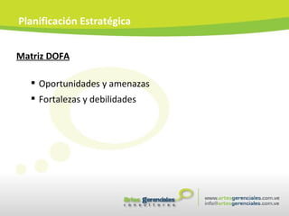 Matriz DOFA Oportunidades y amenazas Fortalezas y debilidades Planificación Estratégica 
