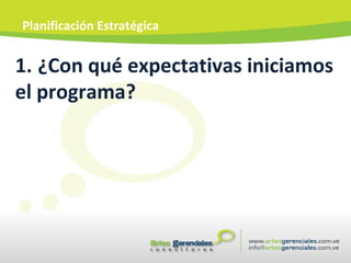 ¿Con qué expectativas iniciamos  el programa? Planificación Estratégica 