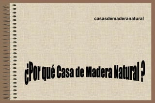 casasdemaderanatural
 