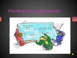 Planificación y organización
 
