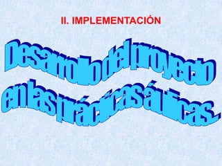 II. IMPLEMENTACIÓN
 