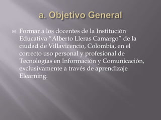 Los procesos pedagógicos del aula distan enormemente de las Políticas Educativas Nacionales (Colombia) en lo referente al uso de nuevas tecnologías como herramientas de apoyo en las clases.I. DIAGNÓSTICOb.- Población a Capacitar110 docentes, todos licenciados con amplia experiencia.