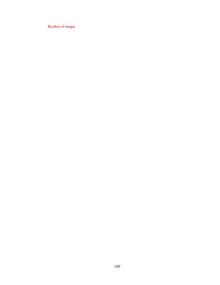150 
 
Realice el mapa
 