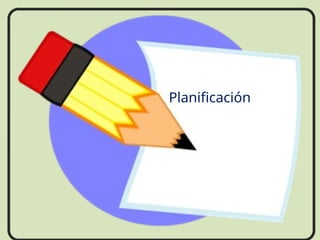Planificación
 