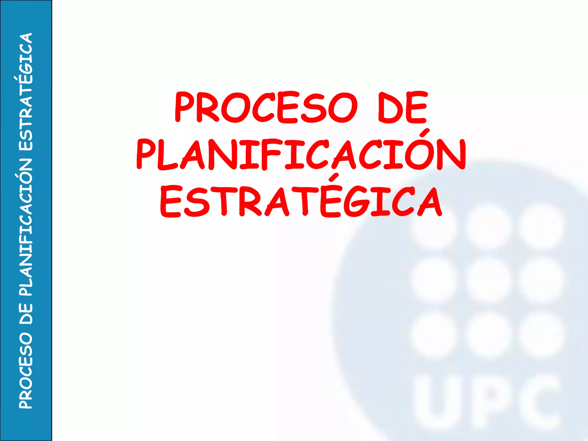PROCESO DE PLANIFICACIÓN ESTRATÉGICA  
