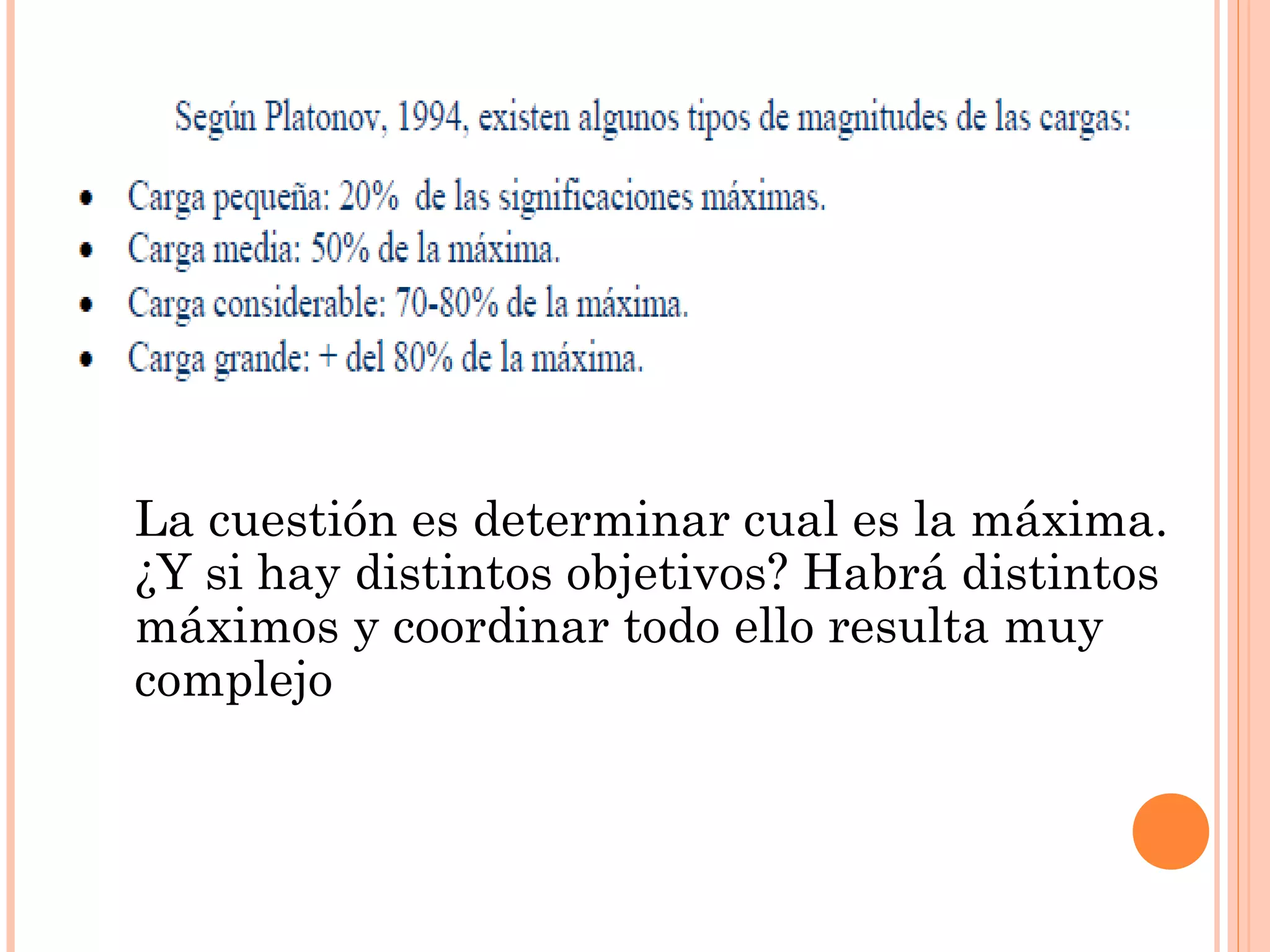 La cuestión es determinar cual es la máxima.
¿Y si hay distintos objetivos? Habrá distintos
máximos y coordinar todo ello resulta muy
complejo
 