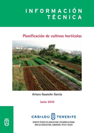 Planificación de cultivos hortícolas

Arturo Guanche García
Junio 2010

 