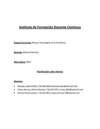 Instituto de Formación Docente Continua



Espacio Curricular: Nuevas Tecnologías en la Enseñanza



Docente: Mariana Rein...