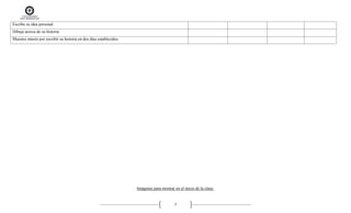 7
Escribe su idea personal.
Dibuja acerca de su historia.
Muestra interés por escribir su historia en dos días establecidos.
Imágenes para mostrar en el inicio de la clase:
 