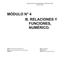 UNIDAD EDUCATIVA FISCO MISIONAL "CRISTÓBAL COLON"
PLAN DE CLASE
MÓDULO N° 4
B. RELACIONES Y
FUNCIONES,
NUMÉRICO.
GRADO: OCTAVO AÑO DE EGB PARALELO “B” ÁREA: MATEMÁTICAS
TEMA Volúmenes de poliedros y cuerpos de revolución. MÉTODO: KOLB
PERIODOS: 2 FECHA: del 23 al 24 de febrero del 2015
 