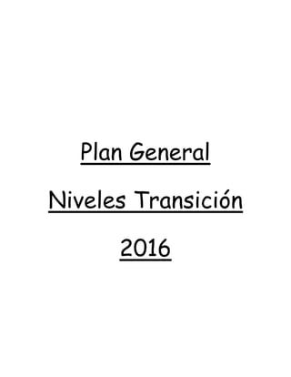 Plan General
Niveles Transición
2016
 