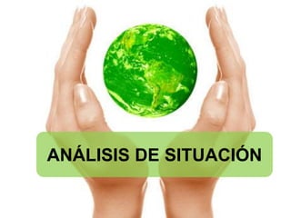 ANÁLISIS DE SITUACIÓN
 