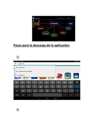 Pasos para la descarga de la aplicación:
1)
2)
 