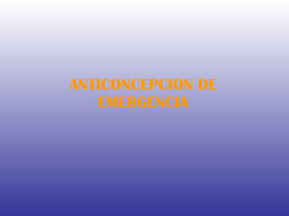 ANTICONCEPCION DE EMERGENCIA 