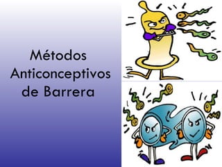 Métodos  Anticonceptivos de Barrera 