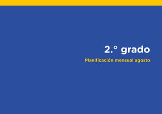 2.° grado
Planificación mensual agosto
 