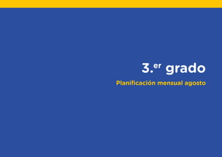 3.er
grado
Planificación mensual agosto
 