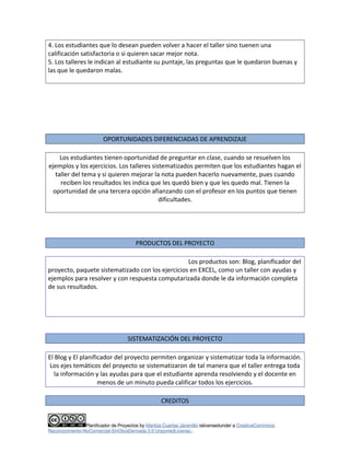 4. Los estudiantes que lo desean pueden volver a hacer el taller sino tuenen una 
calificación satisfactoria o si quieren ...