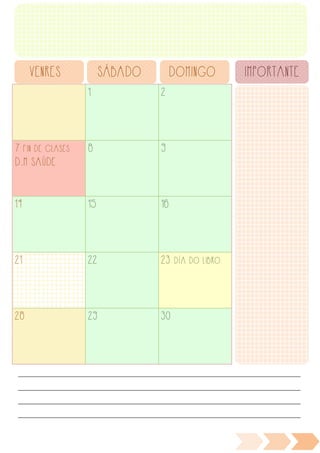 1 2
7 FIN DE CLASES
D.M SAÚDE
8 9
14 15 16
21 22 23 DÍA DO LIBRO
28 29 30
VENRES SÁBADO DOMINGO IMPORTANTE
________________________________________________________________________________________________
________________________________________________________________________________________________
________________________________________________________________________________________________
________________________________________________________________________________________________
 