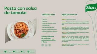 Aporta hidratos
de carbono,
grasas saludables
y fibra.
Pasta con salsa
de tomate INGREDIENTES PROCEDIMIENTO
2 cebollas
5 tomates
5 hojas de albahaca fresca
1 diente de ajo
1 cda de aceite de oliva
500 g de fideos rigatti Knorr
Caldo Knorr Balance Verduras
PASO 1. Lavá las verduras.
PASO 2 .Cortá la cebolla en brunoise (con un cuchillo
bien filoso). Cubeteá el tomate sin semillas pero con
piel.
PASO 3. Poné a hervir abundante agua con caldo
Knorr Balance Verduras para la pasta. Cuando esté
a punto hervor verté lo fideos y cociná al dente.
PASO 4. Picá la albahaca en tiras finas y picá el ajo
quitándole el centro (brote).
PASO 5. En un sartén colocá el aceite de oliva,
salteá el ajo con la cebolla hasta que estén
transparentes, agregá el tomate y la albahaca y
cociná hasta que reduzca. Salpimentá y procesalo
en caliente.
PASO 6. Serví la pasta con la salsa y un rico queso
rallado...¡Buen apetito!
Cocción
Olla/Sartén
Di�cultad
baja
Preparación
40 minutos
Porciones
4 porciones
 