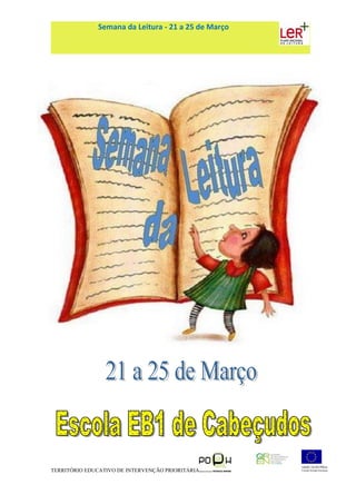 Semana da Leitura - 21 a 25 de Março




TERRITÓRIO EDUCATIVO DE INTERVENÇÃO PRIORITÁRIA
 