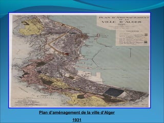 Plan d’aménagement de la ville d’Alger
1931
 