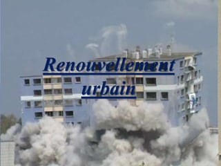 Renouvellement
urbain
 